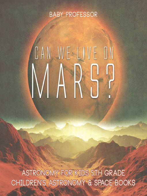 Title details for Can We Live on Mars? by Baby Professor - Wait list
